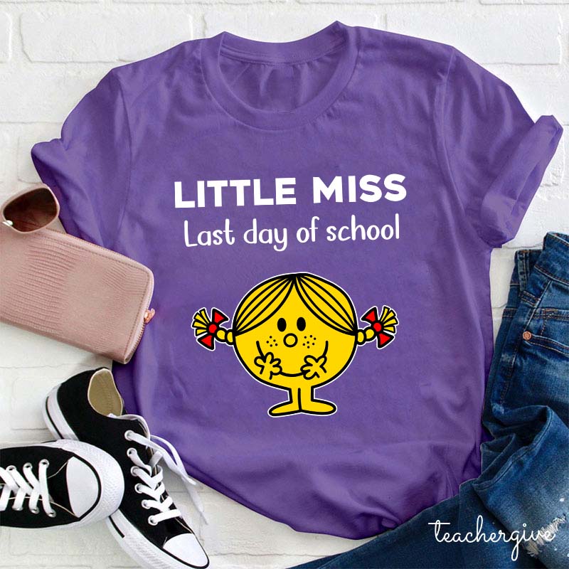 Last Day Of School Little Miss Teacher T-Shirt