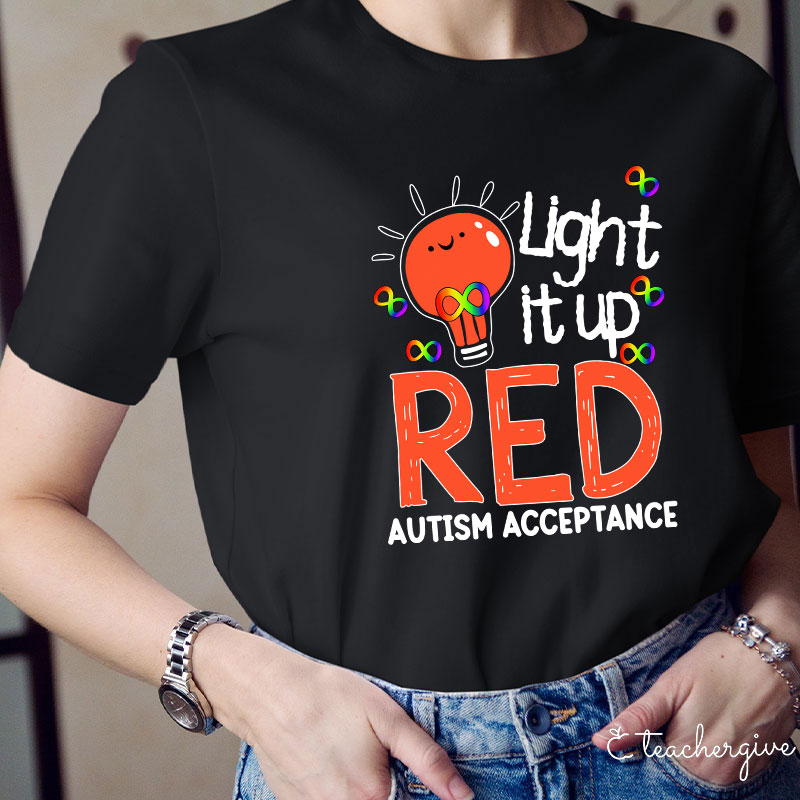 Light It Up Red Auyism Acceptance Teacher T-Shirt