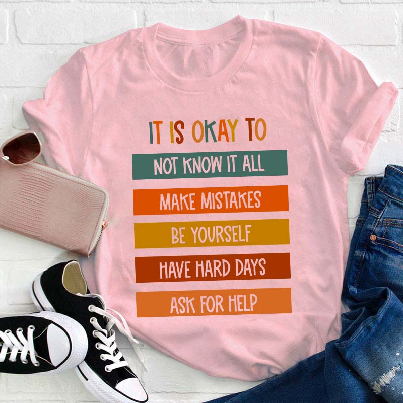 It Is Okay To Do Teacher T-Shirt