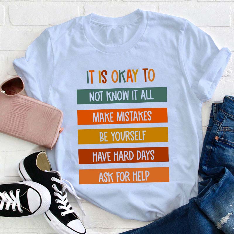 It Is Okay To Do Teacher T-Shirt