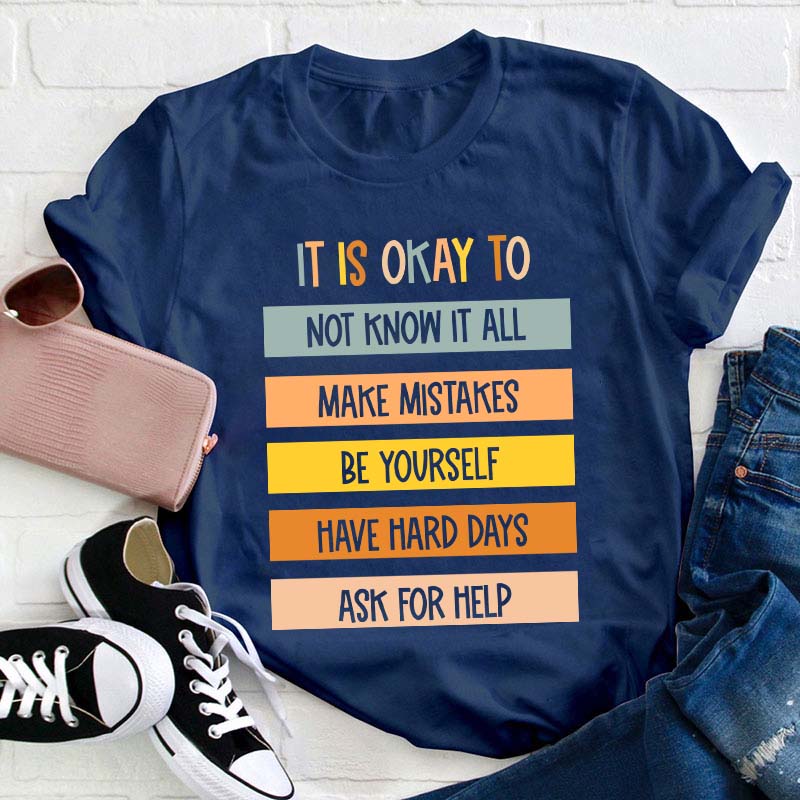 It Is Okay To Do Teacher T-Shirt