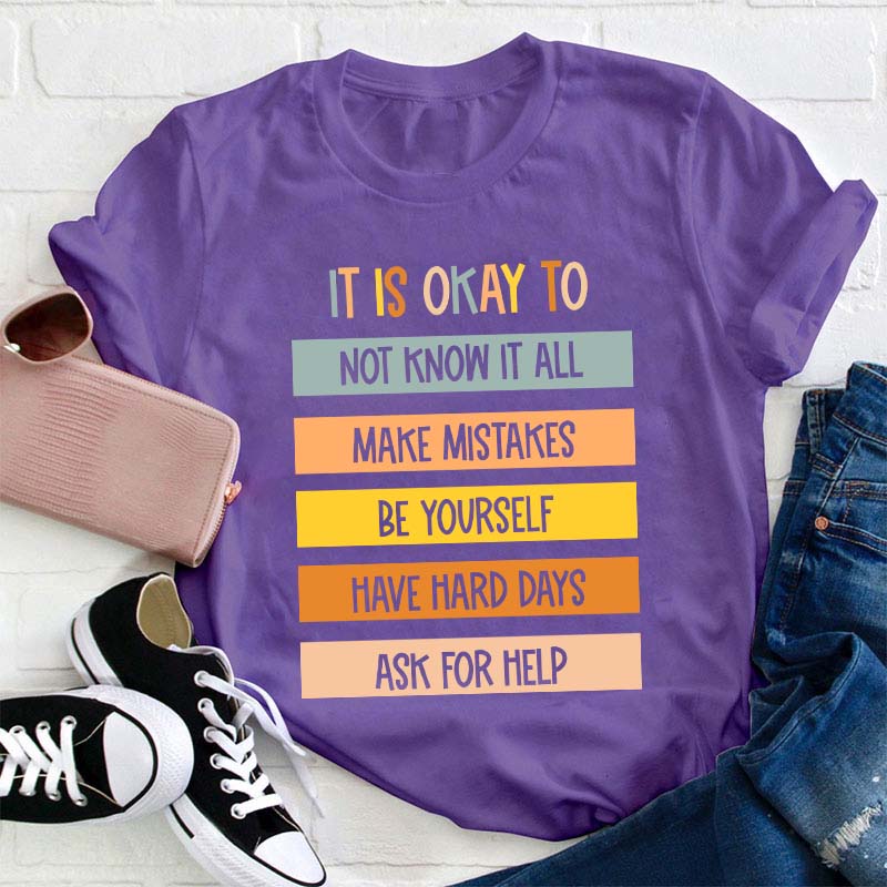 It Is Okay To Do Teacher T-Shirt