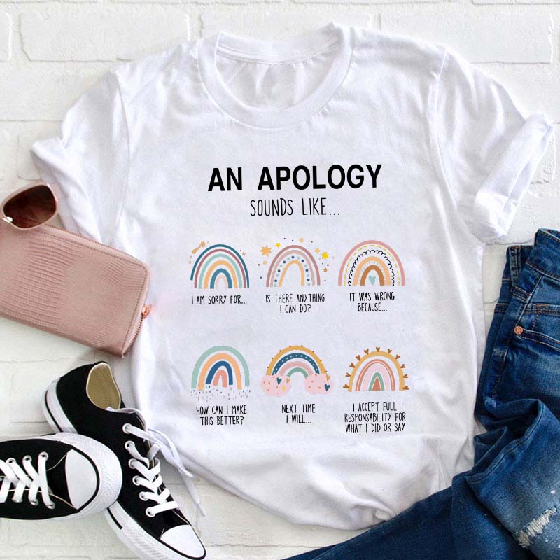 An Apology Sounds Like Teacher T-Shirt