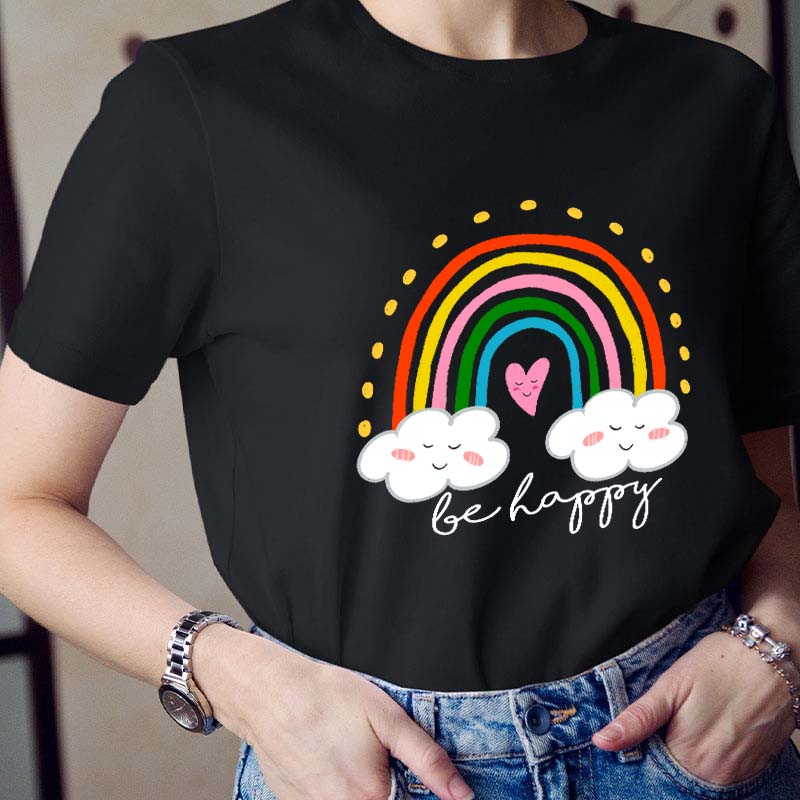 Be Happy Rainbow Teacher T-Shirt