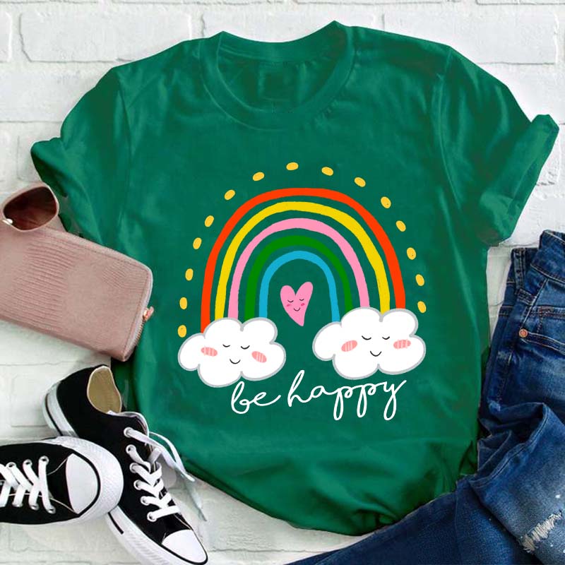 Be Happy Rainbow Teacher T-Shirt