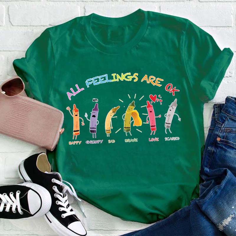 All Feelings Are Ok Crayon Teacher T-Shirt