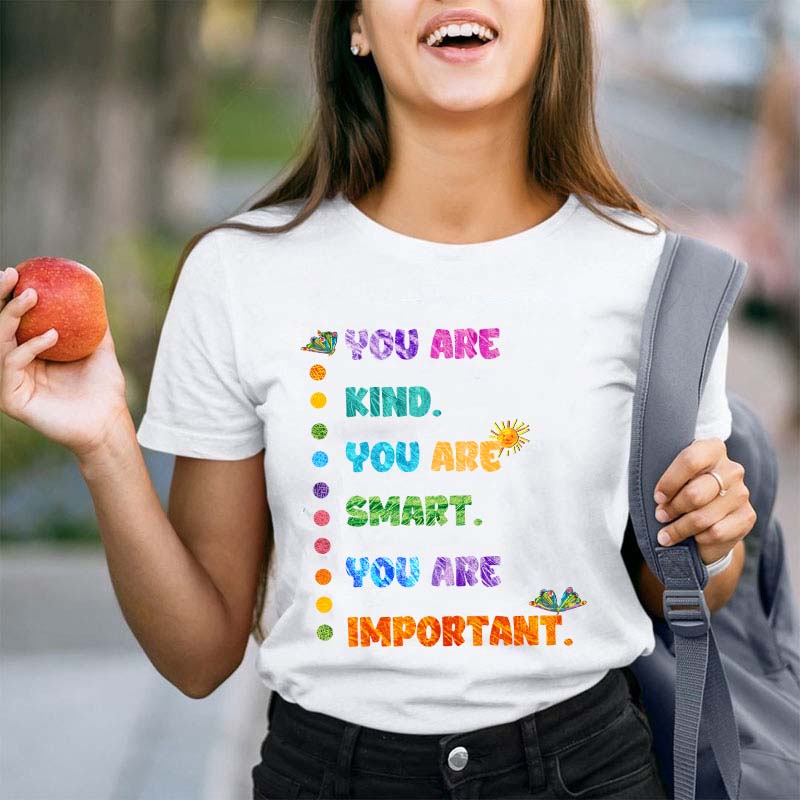 You Are Kind You Are Smart Teacher T-Shirt