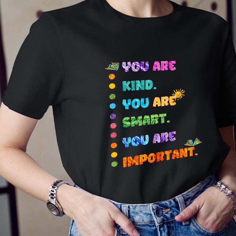 You Are Kind You Are Smart Teacher T-Shirt