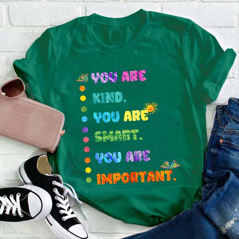 You Are Kind You Are Smart Teacher T-Shirt
