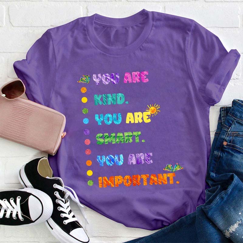 You Are Kind You Are Smart Teacher T-Shirt