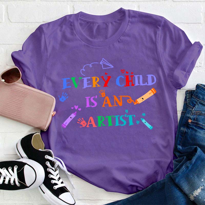 Every Child Is An Artist Teacher T-Shirt