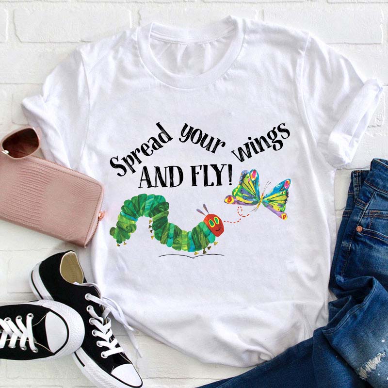 Spread Your Wings And Fly T-Shirt