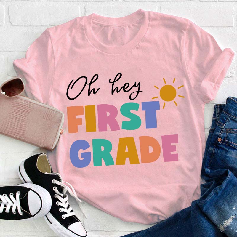 Personalized Grade Oh Hey First Grade Teacher T-Shirt