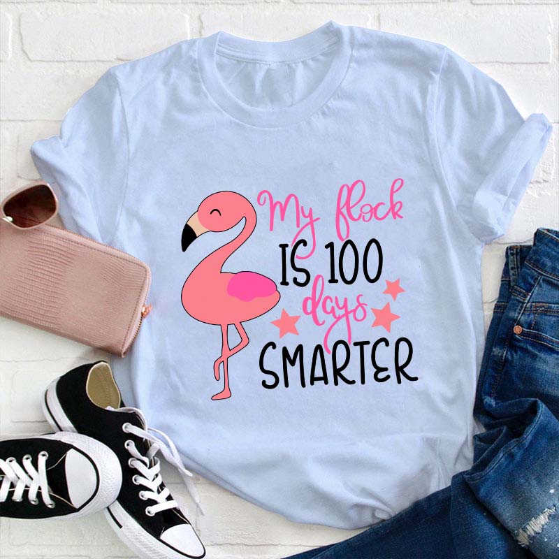My Flock Is 100 Days Smarter Teacher T-Shirt