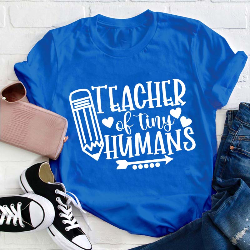 Teacher Of Tiny Humans Teacher T-Shirt