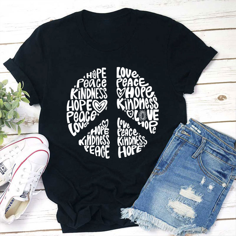 Love Peace Hope Kindness Teacher T-Shirt