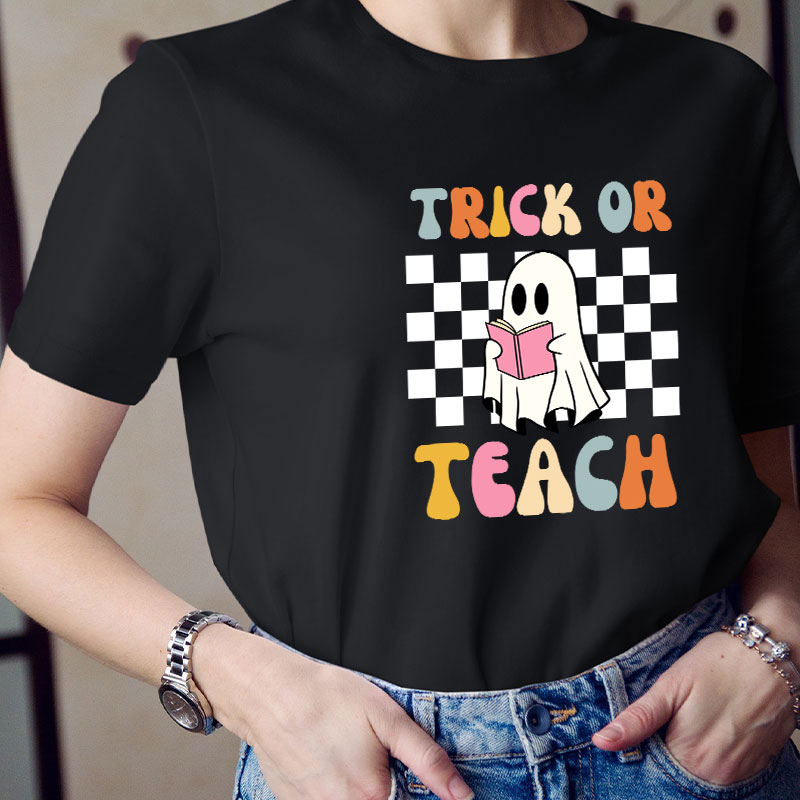 Trick Or Teach Teacher T-Shirt