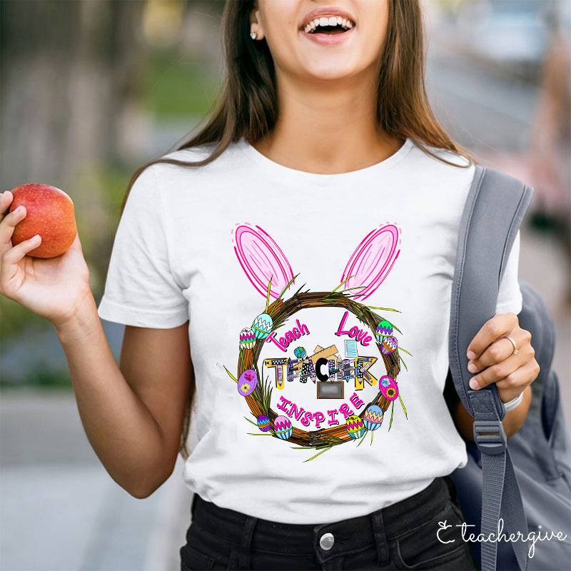 Teach Love Inspire Bunny Ears Easter Egg Wreath Teacher T-Shirt