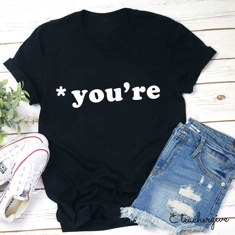 You're Teacher T-Shirt