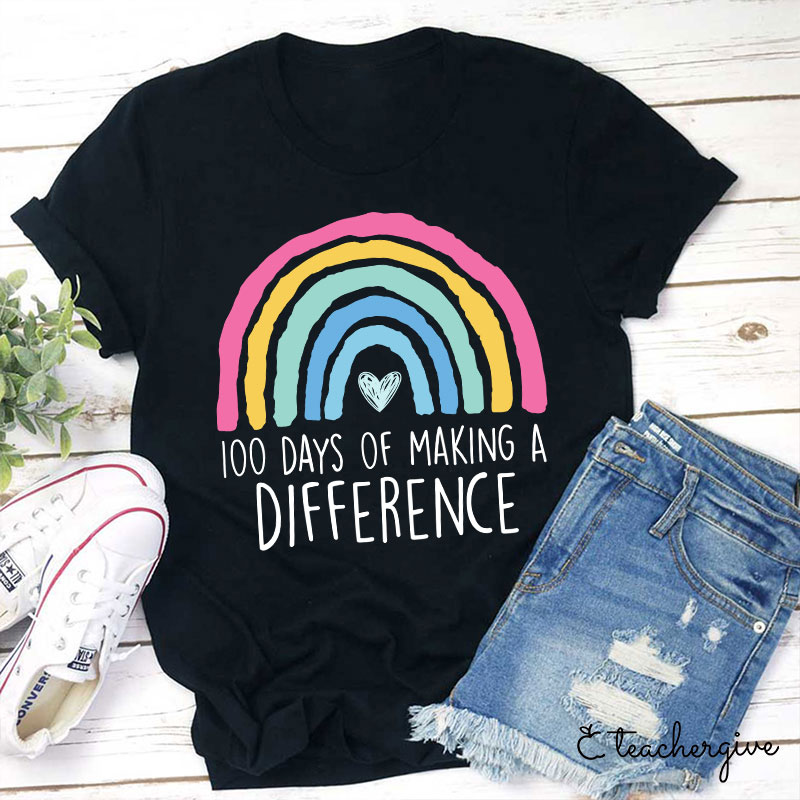 100 Days Of Making A Difference Rainbow Teacher T-Shirt