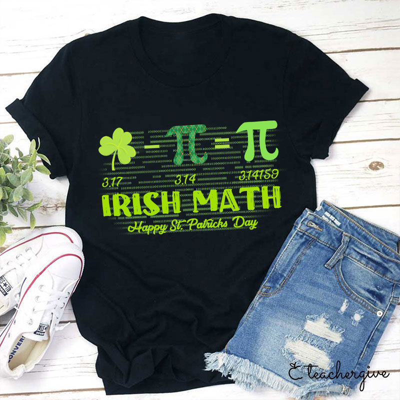 Irish Math Happy St. Patrick's Day Teacher T-Shirt