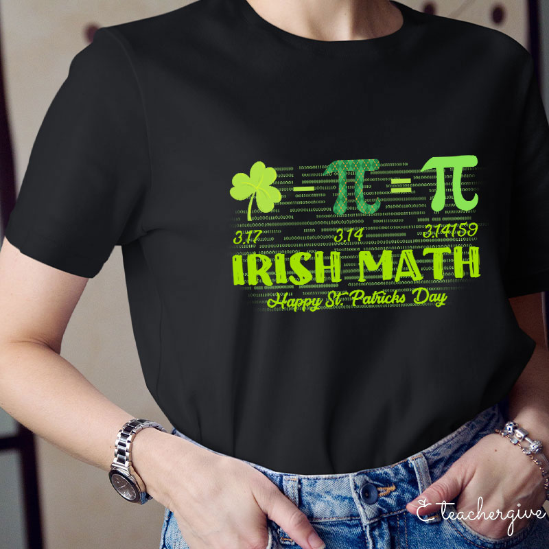 Irish Math Happy St. Patrick's Day Teacher T-Shirt