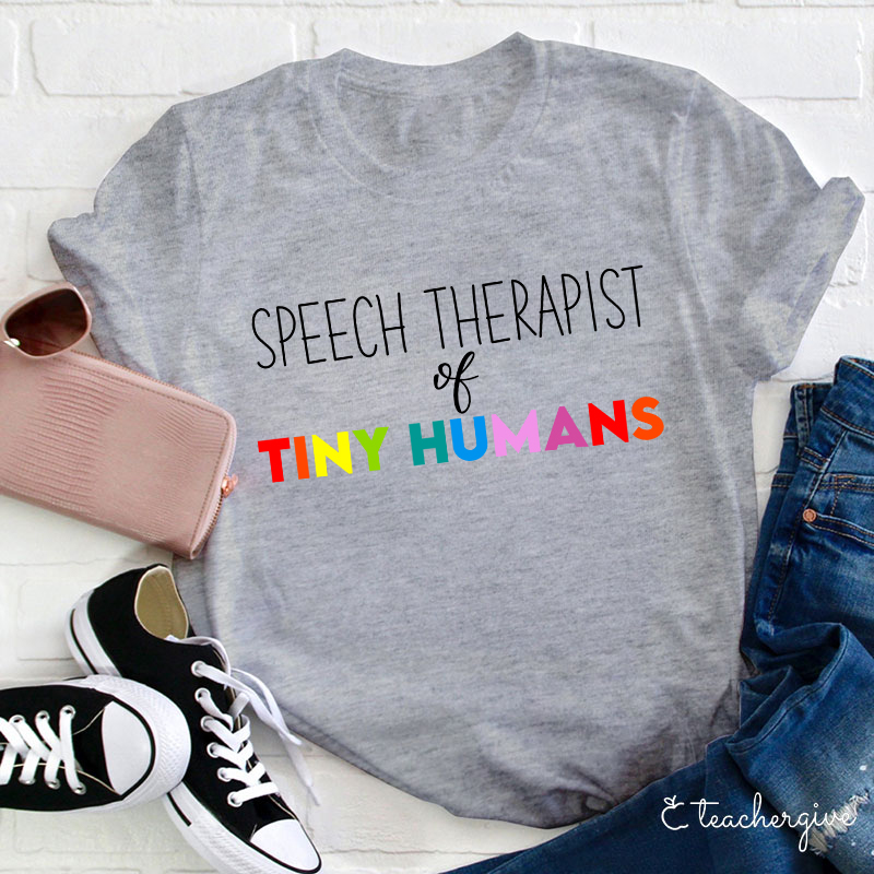Speech Therapist Of Tiny Humans Teacher T-Shirt