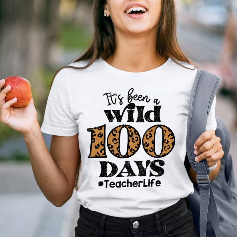 It's Been A Wild 100 Days Teacher T-Shirt