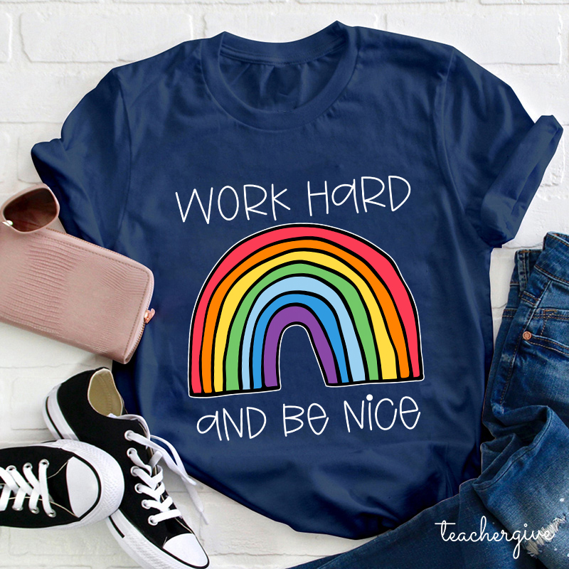 Work Hard And Be Kind Teacher T-Shirt