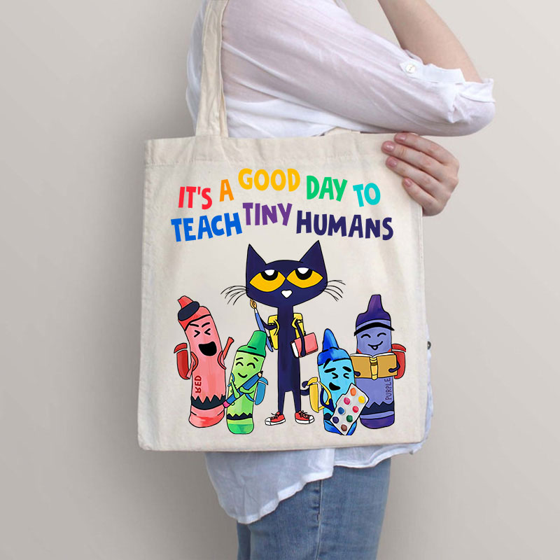 It's A Good Day To Teach Tiny Humans Tote Bag