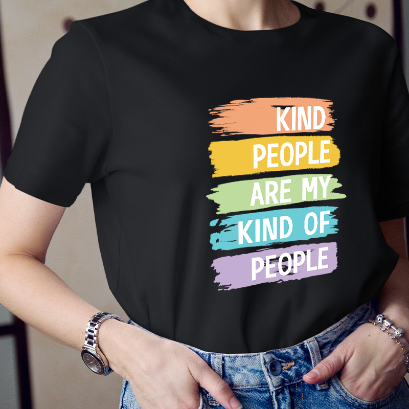 Kind People Are My Kind Of People Teacher T-Shirt