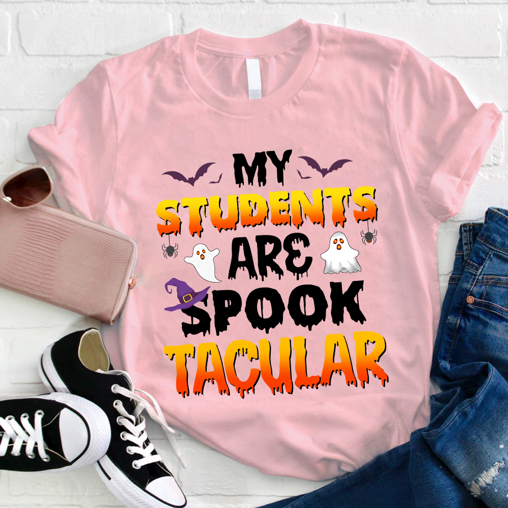 My Students Are Spook Tacular T-Shirt