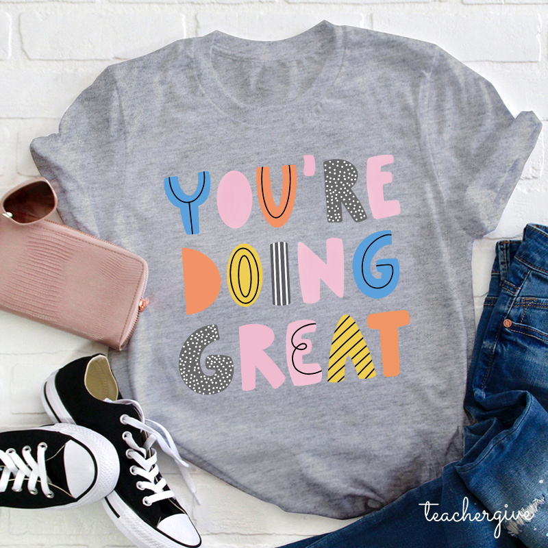 You're Doing Great T-Shirt
