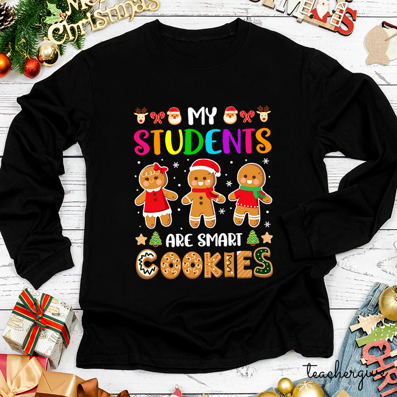 My Students Are Smart Cookies Christmas Teacher Long Sleeve T-Shirt