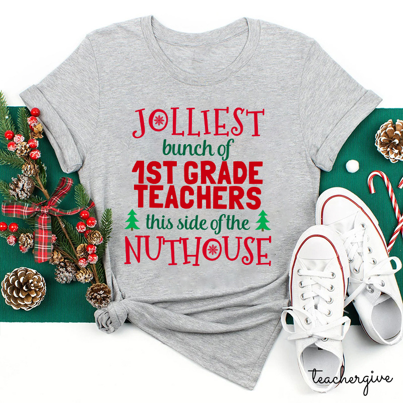 Personalized Jolliest Bunch Of Teachers This Side Of The Nuthouse Teacher T-Shirt