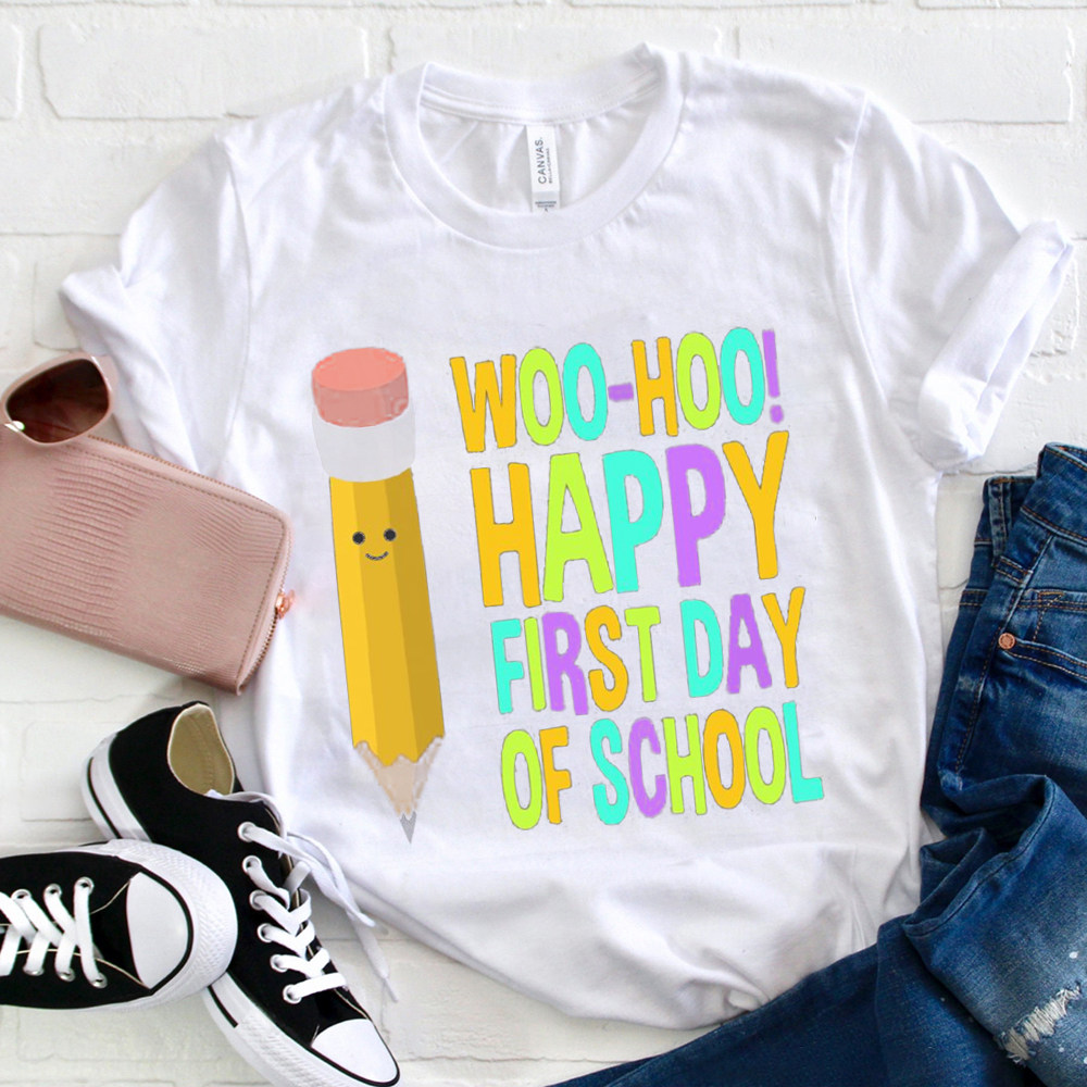 WOO-HOO Happy First Day Of School   T-Shirt
