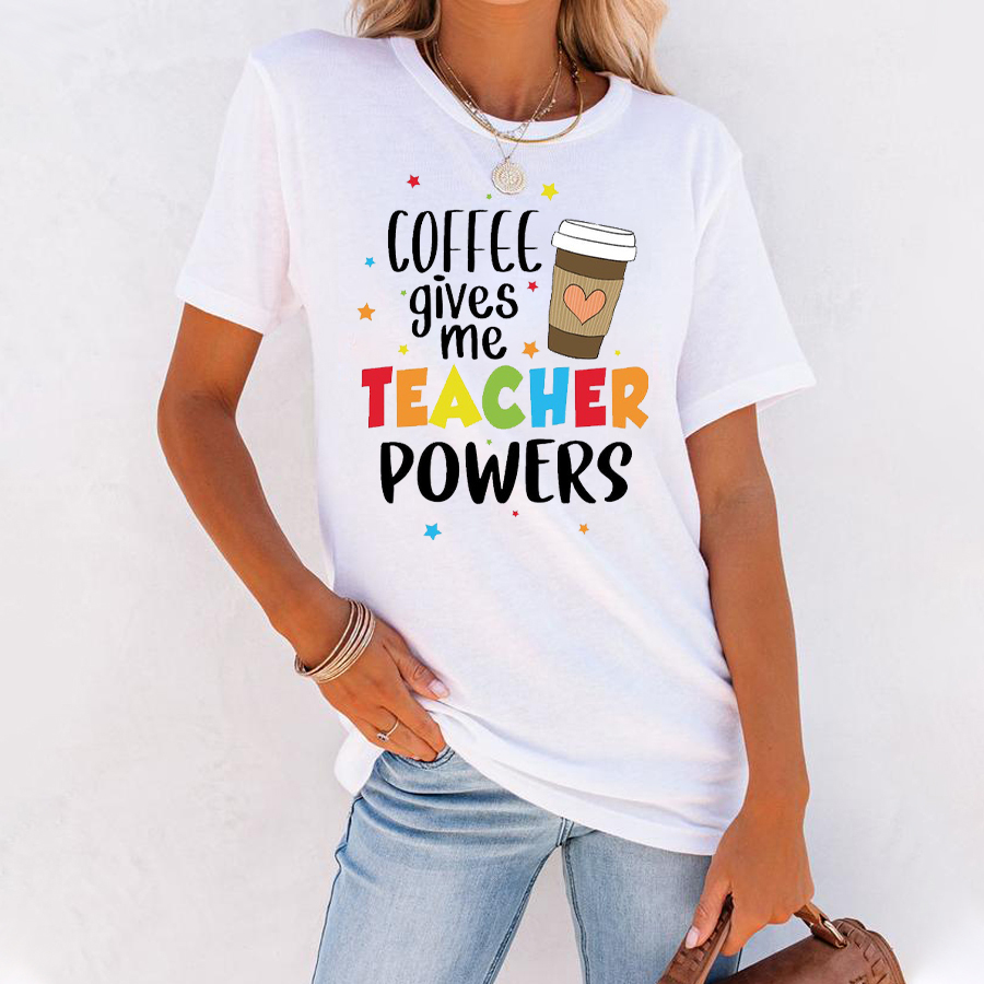 Coffee Gives Me Teacher Powers Teacher Love T-Shirt
