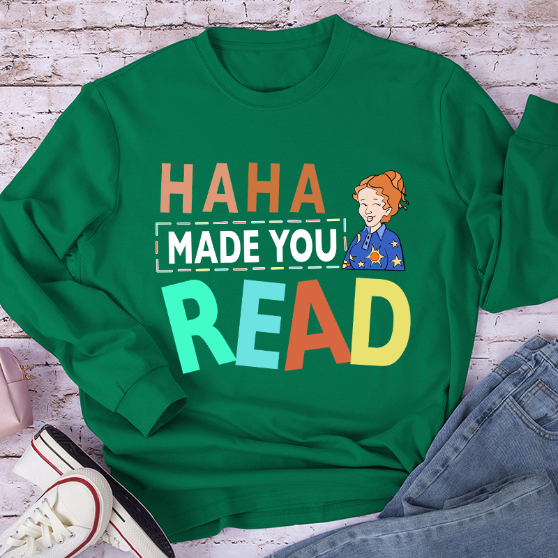 HA HA Made You Read Long Sleeve T-Shirt