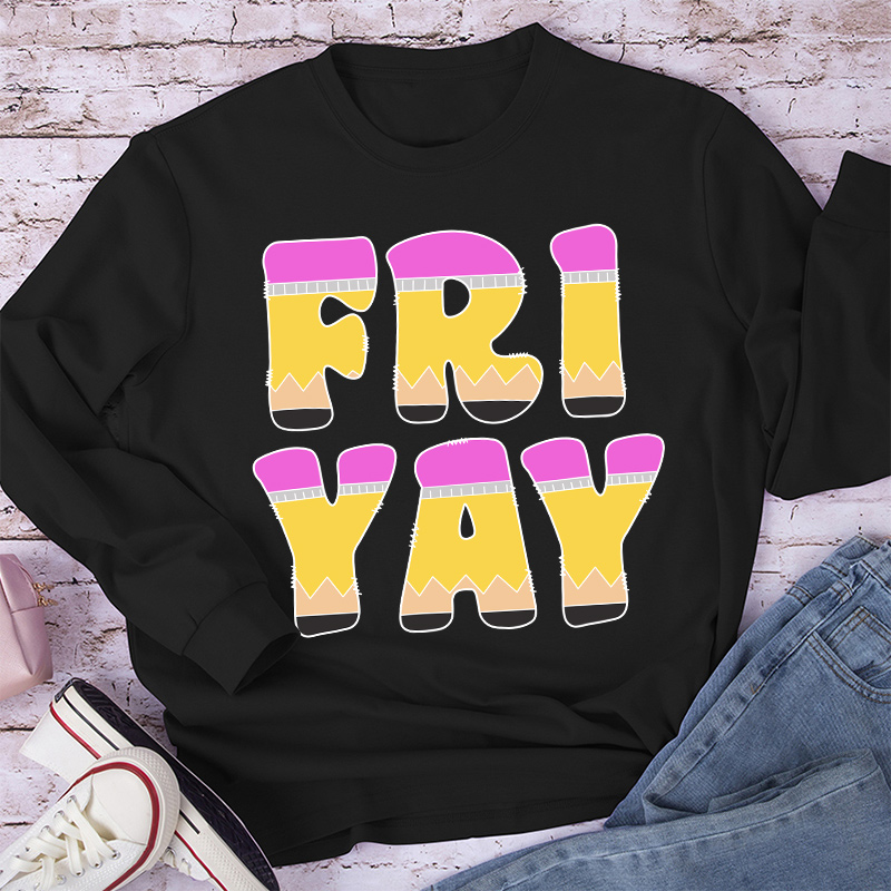 Happy Friyay Pencil Teacher Long Sleeve T-Shirt