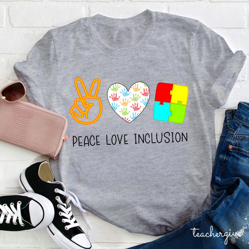 Peace Love Inclusion Teacher T-Shirt