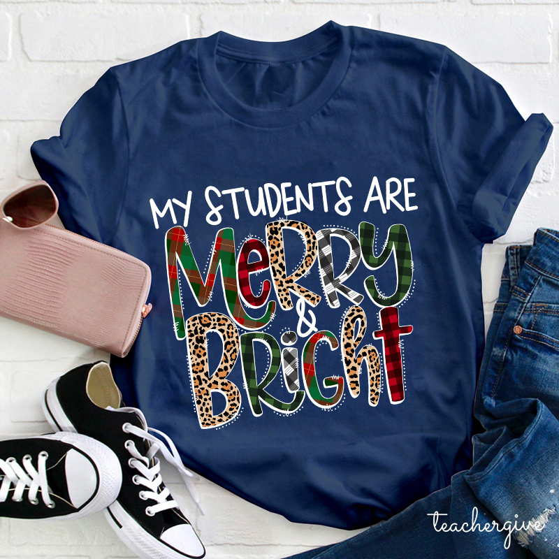 My Students Are Merry And Bright Teacher T-Shirt