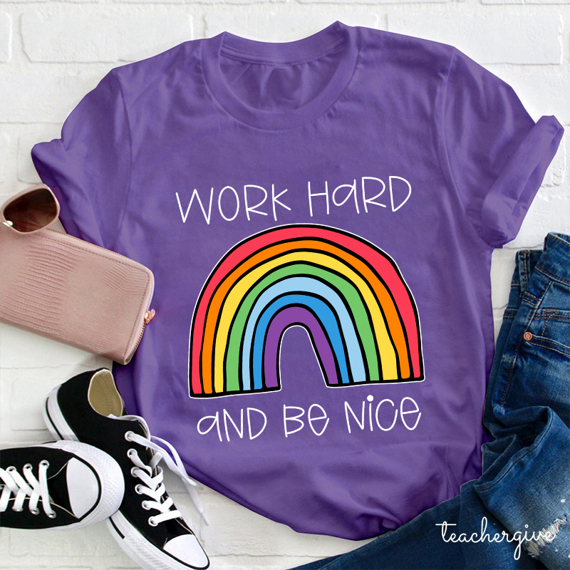Work Hard And Be Kind Teacher T-Shirt