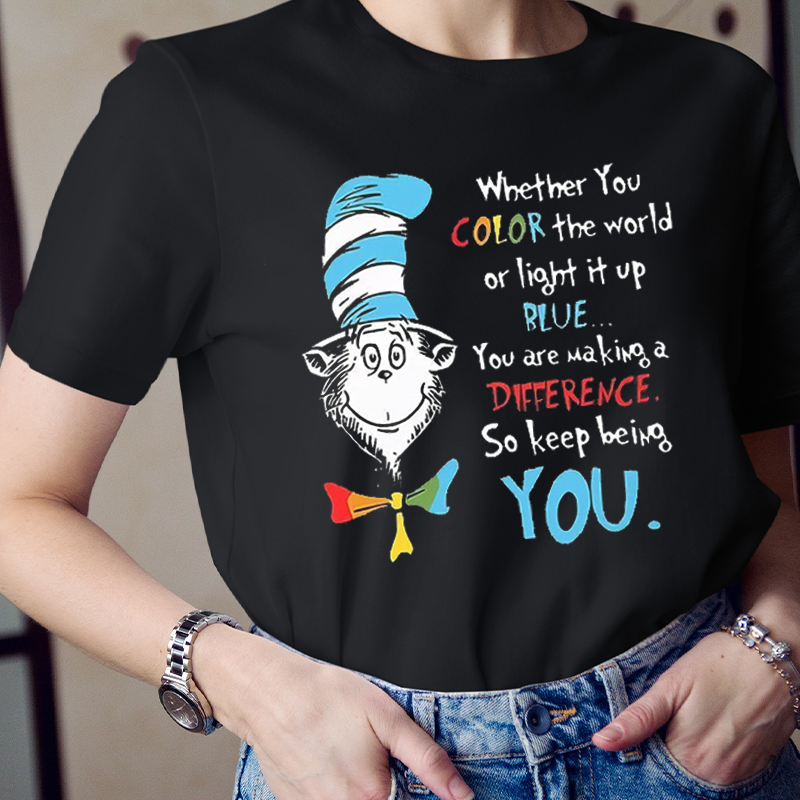 So Keep Being You T-Shirt