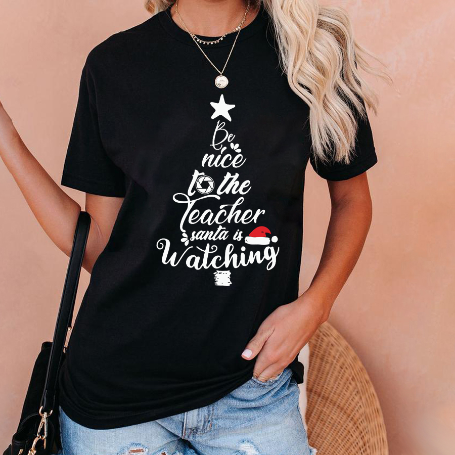 Be Nice To The Teacher Santa Is Watching Christmas Tree T-Shirt