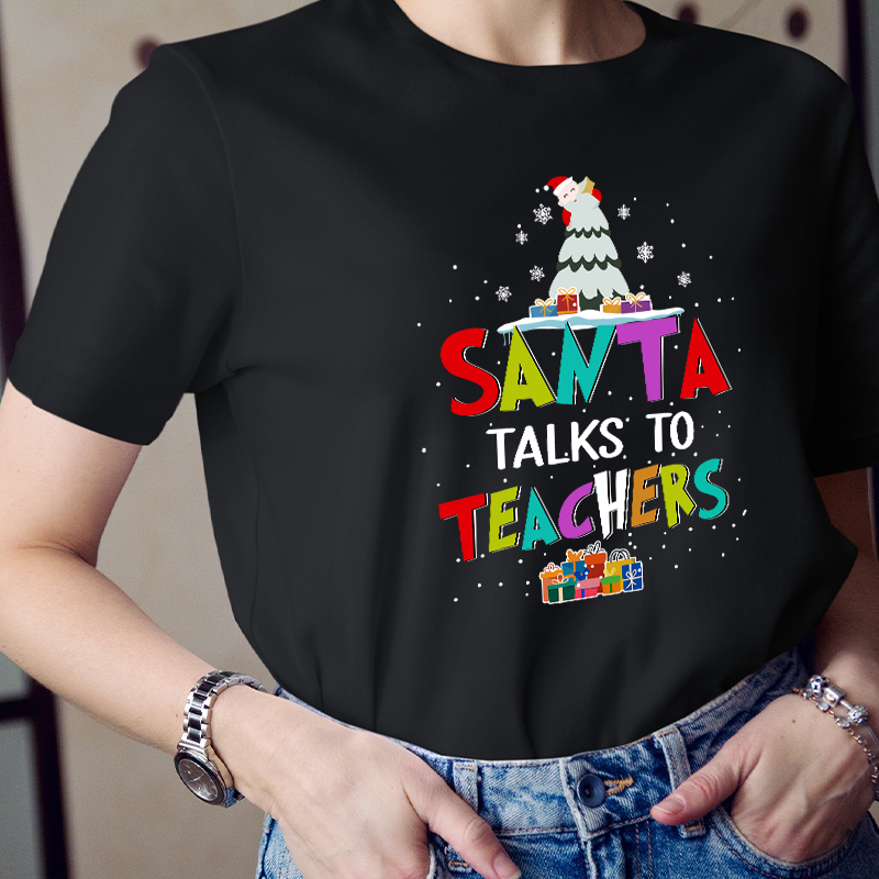 Santa Talks To Teachers Teacher T-Shirt