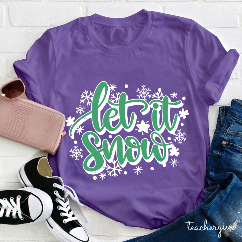 Let It Snow White Christmas Teacher T-Shirt