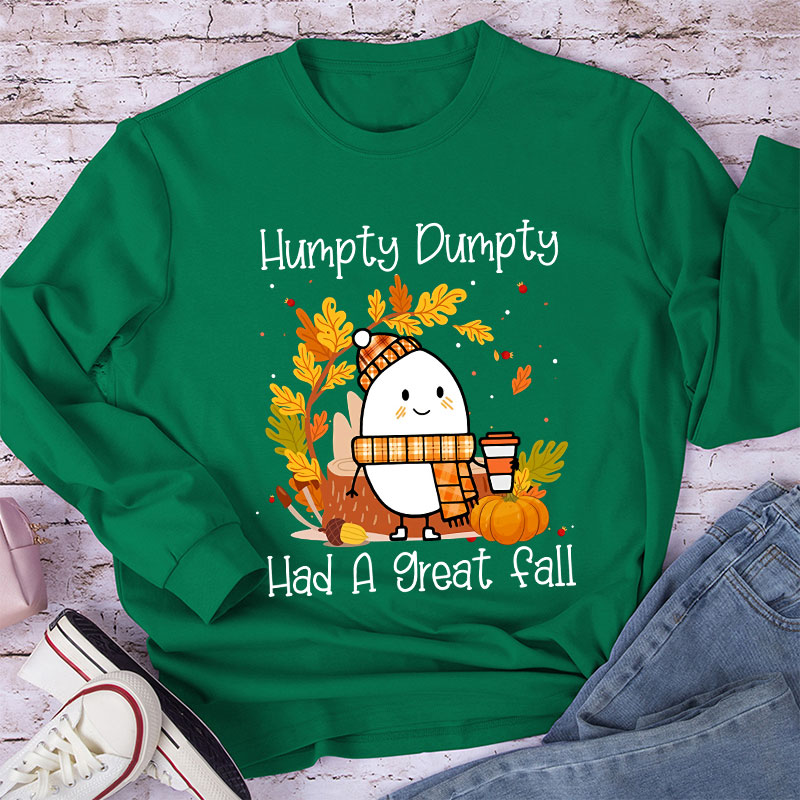 Humpty Dumpty Had A Nice Fall Teacher Long Sleeve T-Shirt
