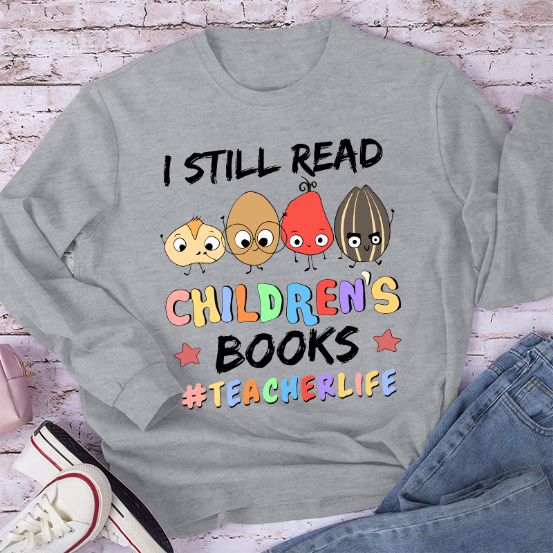 I Still Read Children Books Long Sleeve T-Shirt