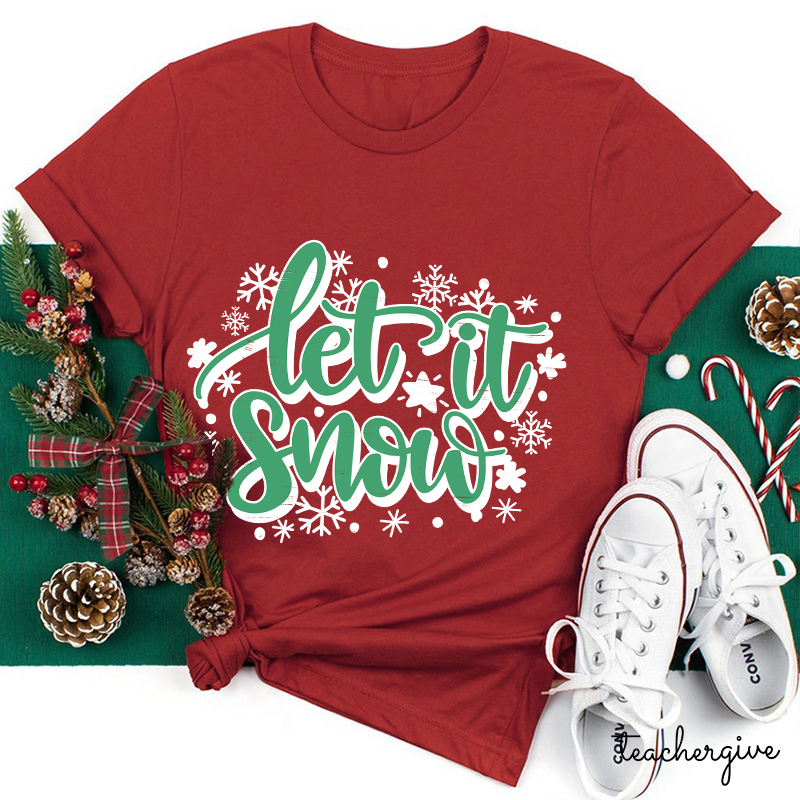 Let It Snow White Christmas Teacher T-Shirt