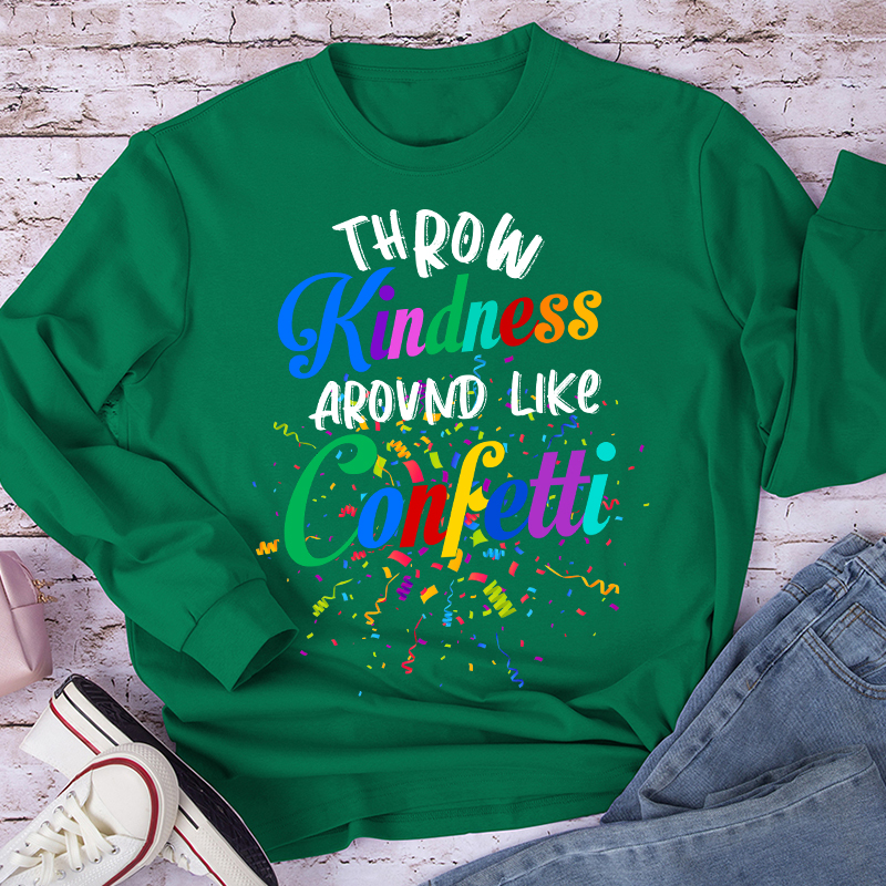 Colorful Throw Kindness Like Confetti Teacher Long Sleeve T-Shirt